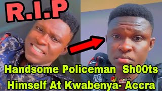 BREAKING T£ARS FLOW AS HANDSOME POLICEMAN SH00TS HIMSELF AT KWABENYA IN ACCRA🔥 [upl. by Haelahk]