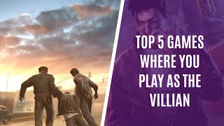 Top 5 Games Where you Play as the villain [upl. by Leaw]