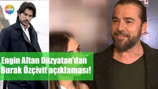 Engin Altan Düzyatandan Burak Özçivit açıklaması [upl. by Natsirk]