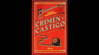 CRIMEN Y CASTIGO AUDIOLIBRO FIODOR DOSTOIEVSKI PARTE 3 DE 3 [upl. by Notyard541]