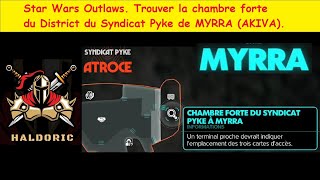 Star Wars Outlaws Trouver la chambre forte du District du Syndicat Pyke de MYRRA AKIVA [upl. by Ecad494]