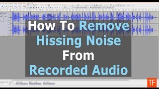 How To Remove Hissing Noise From Recorded Audio [upl. by Martinez]