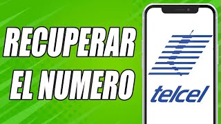 Cómo Recuperar mi Número de Teléfono Telcel 2024 Rápido y Fácil [upl. by Ruon]