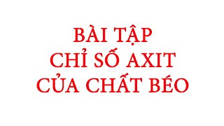 Chỉ số axit của chất béo là số miligam KOH cần dùng để trung hòa axit béo tự do có trong 1 gam chất [upl. by Terces]