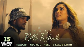 Billo Kehndi  Kaka New Album  Anjali Arora  Kaka Heel Song  Gol Mol  Naqaab  Kaka New Songs [upl. by Snider]