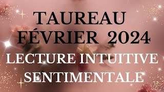 TAUREAU♉ SENTIMENTAL FÉVRIER 2024  UNE CONVERSATION CŒUR À CŒUR À TRAVERS LACCORD DE NOS ÂMES 💖💖 [upl. by Ambur]