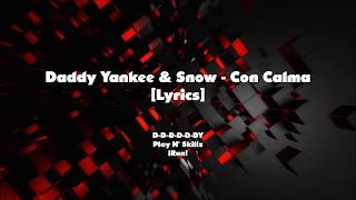 Daddy Yankee amp Snow  Con Calma Lyrics [upl. by Em]