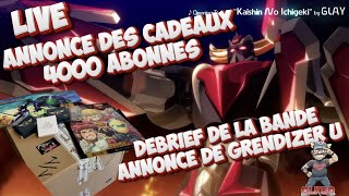 Live debrief Bande annonce Grendizer U  Présentation cadeaux 4000 abonnés [upl. by Ayalat]