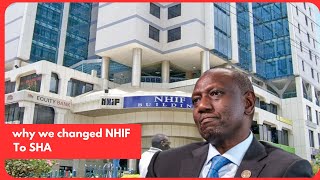 quotWhy we were forced to change NHIF to SHAquot President Ruto [upl. by Orji]