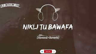 Nikli TU Bewafa SlowedReverb Pav Dharia Full Song  use headphones 🎧  Bass Boosted  disco dj [upl. by Ahsekel]