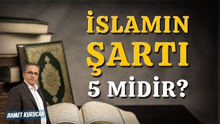 islamın Şartı Beş midir  AHMET KURUCAN [upl. by Coucher130]