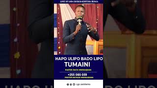 HAPO ULIPO  BADO LIPO TUMAINI pastornathanmwakabana PastorIsayaMwakabana [upl. by Broeker]