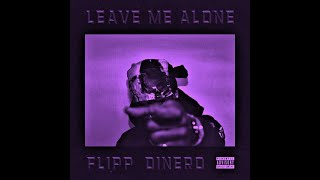 Leave Me Alone · Flipp Dinero Chopped and Screwed [upl. by Levesque]