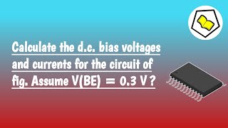 Calculate the dc bias voltages and currents for the circuit of fig Assume VBE  03 V [upl. by Kcirted127]