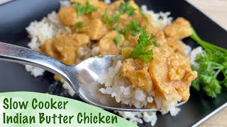 Outstanding Slow Cooker Indian Butter Chicken [upl. by Keever816]