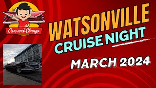 Watsonville Cruise Night March 2024 [upl. by Notgnirrab]