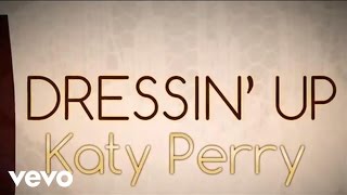 Katy Perry  Dressin Up Lyric Video [upl. by Ahseka]