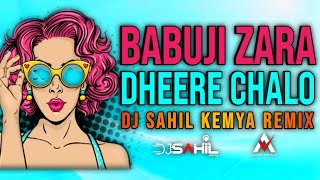 Babuji Zara Dheere Chalo Remix  Dj Sahil Kemya  Anant Visuals  Old Remix Song [upl. by Acsicnarf]