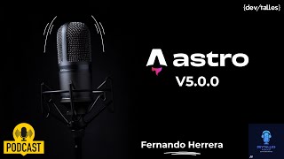 DevTalles podcats  191 Astro 5  Nueva versión mayor [upl. by Isborne422]