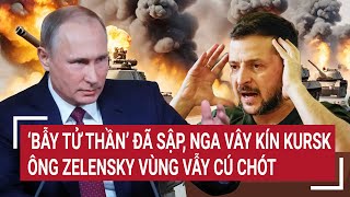 Điểm nóng Thế giới ‘Bẫy tử thần’ đã sập Nga vây kín Kursk ông Zelensky vùng vẫy ‘cú chót’ [upl. by Quincey]