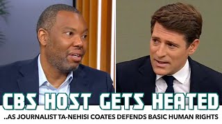 CBS Host Gets Heated After TaNehisi Coates Defends Basic Human Rights [upl. by Wehttan381]