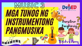 MGA TUNOG NG INSTRUMENTO MUSIC 3 [upl. by Abra]