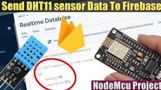 Send DHT 11 Sensor Data To Firebase with NodeMcu Esp8266  Temperature amp Humidity data to Firebase [upl. by Waxler963]