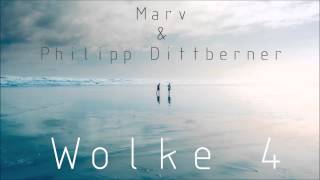 Philipp Dittberner amp Marv  Wolke 4 Original Mix Out Now [upl. by Nawor133]