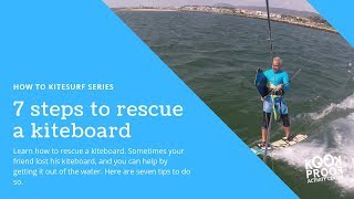 How to Rescue a Board in 7 Easy Steps  Kitesurf Tutorial [upl. by Ebaj]