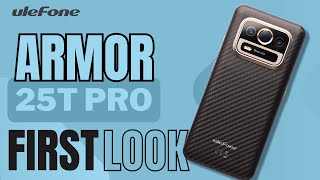 ULEFONE Armor 25T Pro First Look [upl. by Ellitnahc]