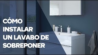 Cómo instalar un lavabo de sobreponer [upl. by Assiluy719]