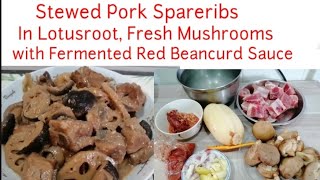 How to cook Pork Spareribs Lotusroot Root Fresh Mushrooms in Fermented Red Beancurd Sauce [upl. by Hunter320]