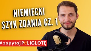 Jak zbudować zdanie  niemiecki szyk zdania cz 1 zapytajpoliglotę de odc 121 [upl. by Alaehcim25]