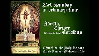 Adesto Christe Cordibus alternative tune 23rd Sunday in the ordinary time 2024 HolyRosaryChurch [upl. by Nimref117]