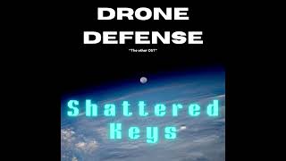 Drone Defense The other OST  Shattered keys [upl. by Kipp436]