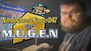 NerdyCheeseFinger247 plays MUGEN [upl. by Melisande]