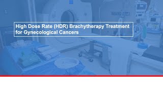 High dose rate HDR brachytherapy treatment for gynecological cancers [upl. by Akimak]