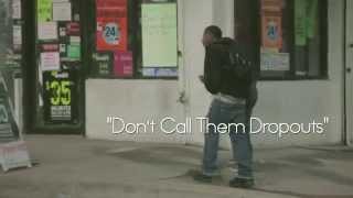 Dont Call Them Dropouts Documentary [upl. by Derk]