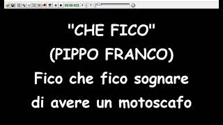 Pippo Franco  Che Fico Karaoke Devocalizzata [upl. by Brenda]