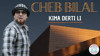 Cheb Bilal  Kima derti li [upl. by Patman]