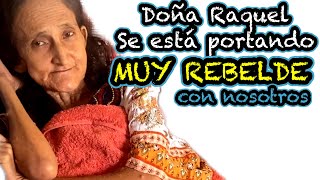 🇬🇹Doña Raquel fué muy rebelde y grosera con nosotros NO QUIERE BAÑARSE [upl. by Tisbe]