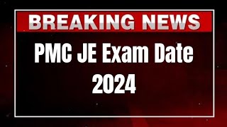 PMC JE Exam Date 2024 [upl. by Masera313]