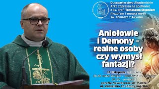 Aniołowie i demony – realne osoby czy wymysł fantazji  ks prof Tomasz Stępień 17112019 [upl. by Yesnil]