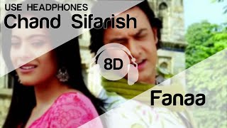 Chand Sifarish 8D Audio Song  Fanna HIGH QUALITY 🎧 [upl. by Stephie]