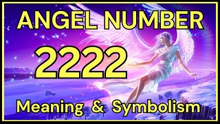 Angel Number 2222 – Meaning and Symbolism 💕 [upl. by Meda]