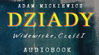 Dziady Widowisko Część pierwsza Adam Mickiewicz Audiobook po polsku [upl. by Odericus]