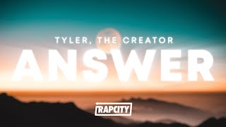 Tyler The Creator  Answer Lyrics [upl. by Hadsall]