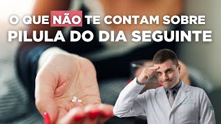 PÍLULA do DIA SEGUINTE o que NÃO te contam sobre ela [upl. by Erdnassak]