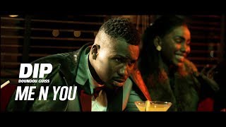 DIP DOUNDOU GUISS  ME N YOU Official Video [upl. by Renado366]