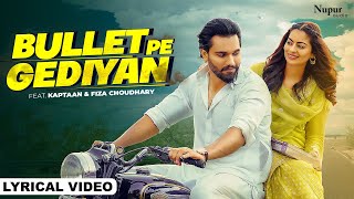 Bullet Pe Gediyan Lyrical Video  Kaptaan Fiza Choudhary  Ashu Twinkle  New Haryanvi Songs 2023 [upl. by Dymphia]